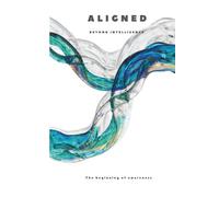 ALIGNED: Beyond Intelligence: A Novel of AI, Optimization, and the Manual Humanity Forgot