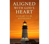 Aligned with God's Heart - a Heart to Be Witnesses: Interactive Bible Learning - Learners' Workbook