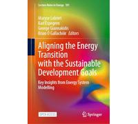 Aligning the Energy Transition with the Sustainable Development Goals: Key Insights from Energy System Modelling (Lecture Notes in Energy, 101)