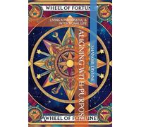 ALIGNING WITH PURPOSE: LIVING A PURPOSEFUL & INTENTIONAL LIFE