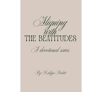Aligning with The Beatitudes: A Devotional Series