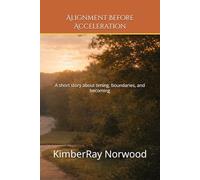 Alignment Before Acceleration: A short story about timing, boundaries, and becoming