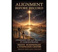 ALIGNMENT BEFORE RECORD: Civilization Did Not Begin - It Concentrated
