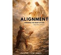 ALIGNMENT - KNOWING THE HEART OF GOD