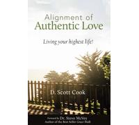 Alignment of Authentic Love: Living Your Highest Life
