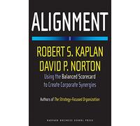 Alignment: Using the Balanced Scorecard to Create Corporate Synergies: 0