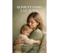 ALIMENTANDO LA CALMA: Alimentación y regulación emocional para familias neurodivergentes