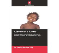 Alimentar o futuro: Situação médico-nutricional das crianças nos orfanatos e centros de acolhimento no Congo