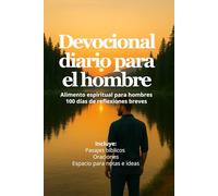 Alimento diario para el hombre.: 100 días de reflexiones breves y prácticas para hombres. Pasajes bíblicos, oraciones y espacio para notas e ideas.