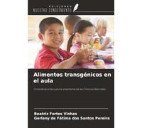Alimentos transgénicos en el aula: Consideraciones para la enseñanza de las Ciencias Naturales