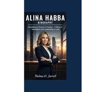 ALINA HABBA BIOGRAPHY: Unyielding in Pursuit of Justice - A Story of Innovation and Leadership in Law