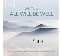 Alina Orchestra, Mark Edwards, Will Todd, Voices of Hope - All Will Be Well