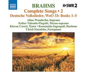 Alina Wunderlin; Esther Valentin-Fieguth; Kieran Carrel; Konstantin Ingenpaß; Ulrich Eisenlohr - BRAHMS: COMPLETE SONGS VOL 2