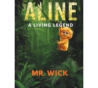 Aline A Living Legend: A Children's Story about the Amazon Rainforest | A Story of Courage and Teamwork, A Message of Compassion, and Teaches ... Questions for Parents and Teachers