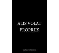 Alis Volat Propriis: Journal notebook, 6 x 9 inches, Lined pages