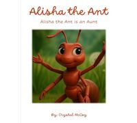 Alisha the Ant: Alisha the Ant is an Aunt (Crystals' Creatures)
