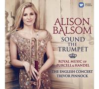 Alison Balsom - Sound The Trumpet Royal Music Of Purcell Handel - N - O23z