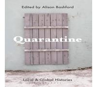 Alison Bashford Quarantine: Local & Global Histories Paperback Book Alison Bashford Multicolor