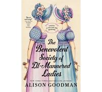 Benevolent Society of Ill-Mannered Ladies - NEW Alison Goodman 2023