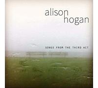 Alison Hogan - Songs from the Third Act (1 CD)