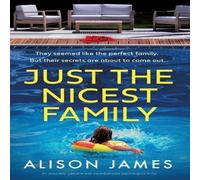 Alison James Just the Nicest Family: An absolutely addictive & unputdownable Alison James Multicolor