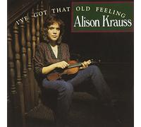 Alison Krauss - I've Got That Old Feeling