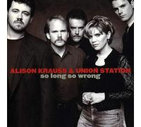 Alison Krauss and Union Station - So Long So Wrong [Music CD]