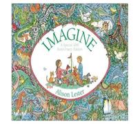 Alison Lester Imagine 30th Anniversary Edition Hardback Book Alison Lester Multicolor