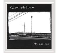Alison Pipitone - I'll Ask Her [Explicit]