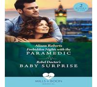 Alison Roberts Forbidden Nights With The Paramedic / Rebel Doctor's Baby Alison Roberts Multicolor