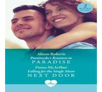 Alison Roberts Paramedic's Reunion In Paradise / Falling For The Single Mum Next Alison Roberts Multicolor
