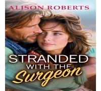 Alison Roberts Stranded with the Surgeon Hardback Book Alison Roberts Multicolor