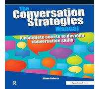 Alison Roberts The Conversation Strategies Manual: A Complete Course to Develop Alison Roberts Multicolor