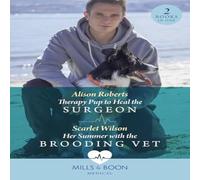 Alison Roberts Therapy Pup To Heal The Surgeon / Her Summer With The Brooding Alison Roberts Multicolor