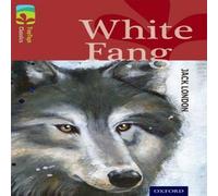 Alison Sage Oxford Reading Tree TreeTops Classics: Level 15: White Fang Book Alison Sage Multicolor