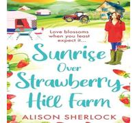 Alison Sherlock Sunrise Over Strawberry Hill Farm Hardback Book Alison Sherlock Multicolor