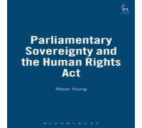 Alison Young Parliamentary Sovereignty & the Human Rights ACT Hardcover Book Alison Young Multicolor