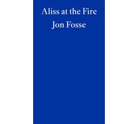 Aliss at the Fire - WINNER OF THE 2023 NOBEL PRIZE IN LITERATURE