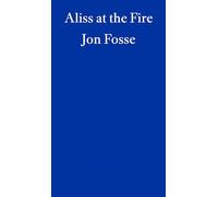 Aliss at the Fire - WINNER OF THE 2023 NOBEL PRIZE IN LITERATURE