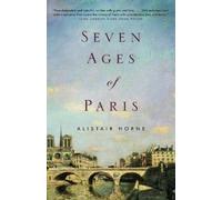 Alistair Horne Seven Ages of Paris (Paperback)