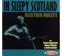 Alistair Hulett - In Sleepy Scotland