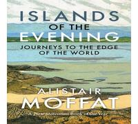 Alistair Moffat Islands of the Evening Paperback Book Alistair Moffat Multicolor