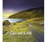 Alistair Russell and Chris Parkinson - A Glass and a Mile