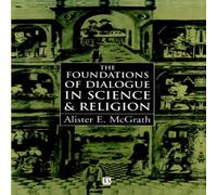 Alister E. McGrath The Foundations of Dialogue in Science & Religion Paperback Book Alister E. McGrath Multicolor