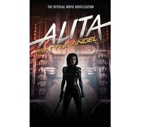 Alita: Battle Angel - The Official Movie Novelization
