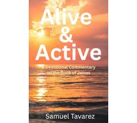 Alive & Active: A Devotional Commentary on the Book of James