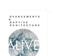 ALIVE: Advancements in adaptive architecture: 8 (Applied Virtuality Book Series, 8)
