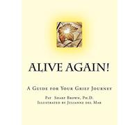 Alive Again!: A Guide for your Grief Journey