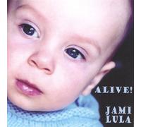 Alive! by Jami Lula (2004-05-03)