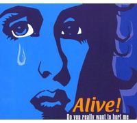 Alive - Do You Really Want to